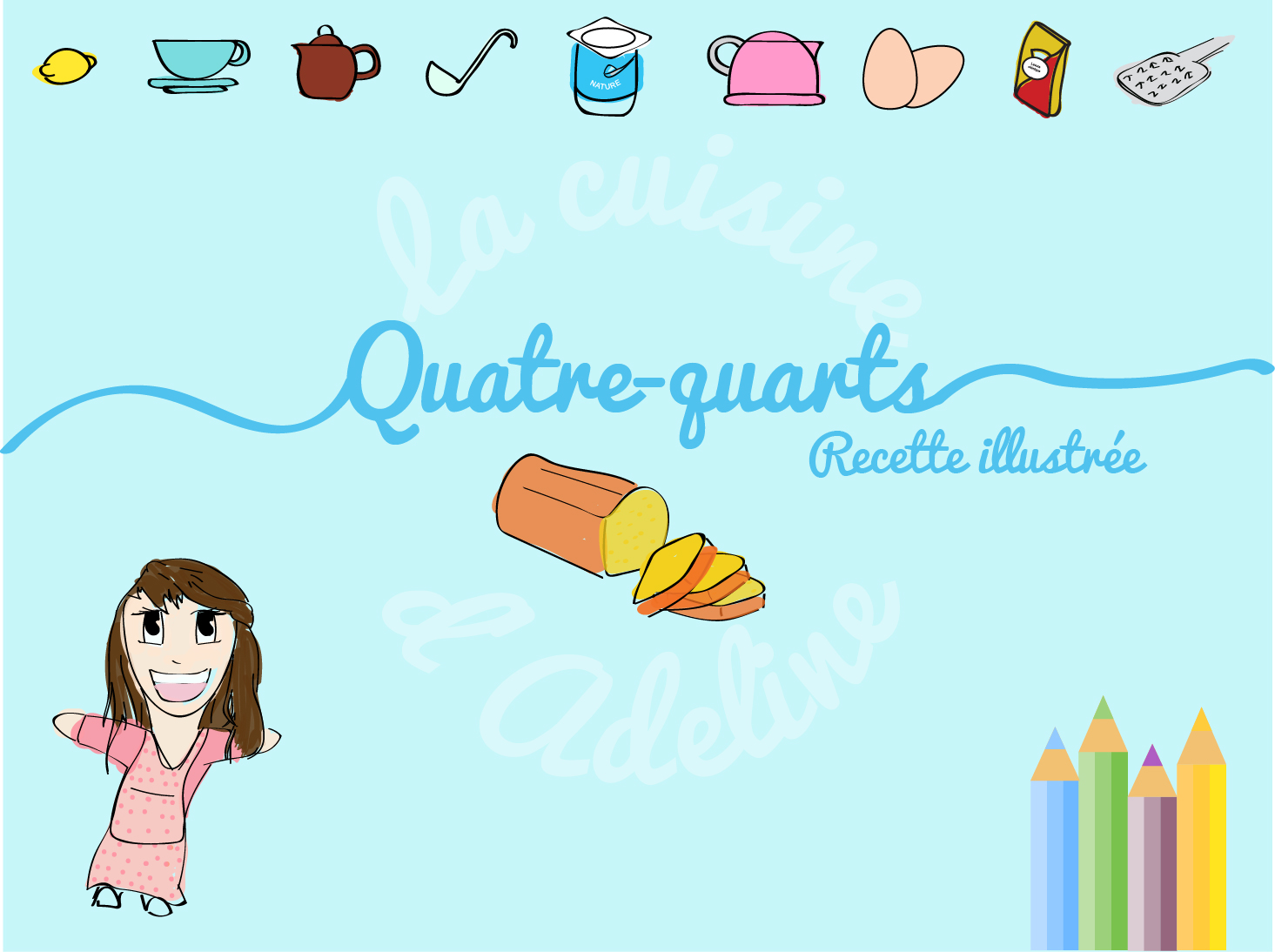 Quatre Quarts Recette Illustree La Cuisine D Adeline