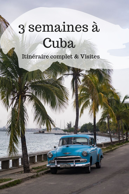 Cuba itinéraire 3 semaines Pinterest